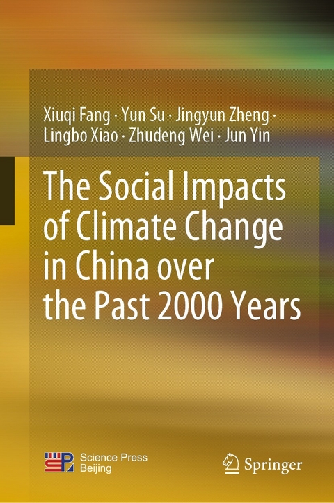 The Social Impacts of Climate Change in China over the Past 2000 Years - Xiuqi Fang, Yun Su, Jingyun Zheng, Lingbo Xiao, Zhudeng Wei, Jun Yin