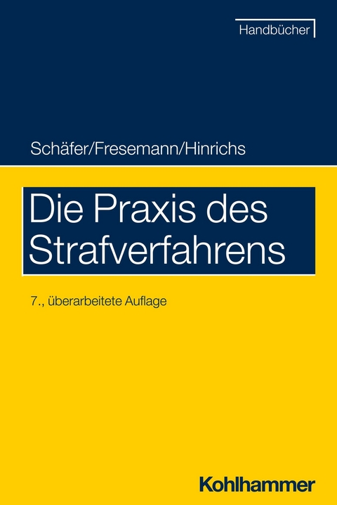 Die Praxis des Strafverfahrens - Gerhard Sch&auml;fer, Hauke Hinrichs, Thomas Fresemann