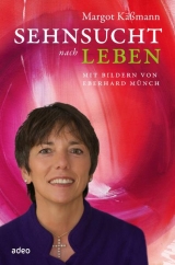 Sehnsucht nach Leben - Margot K&auml;&szlig;mann