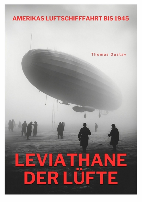 Leviathane der Lüfte -  Thomas Gustav