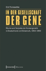In der Gesellschaft der Gene -  Dirk Thomaschke
