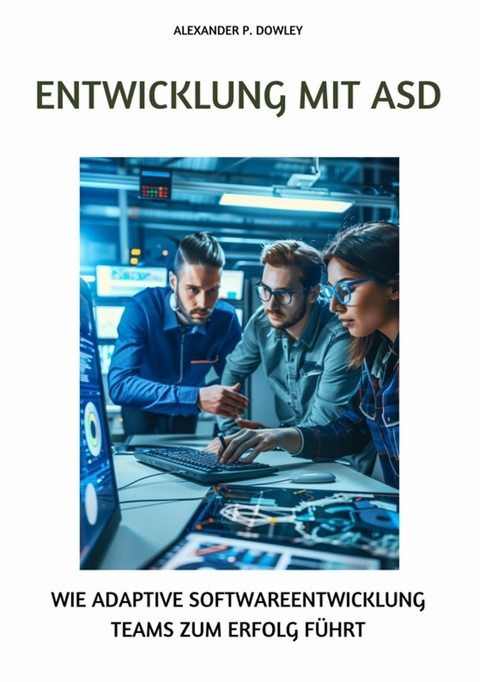 Entwicklung mit ASD -  Alexander P. Dowley
