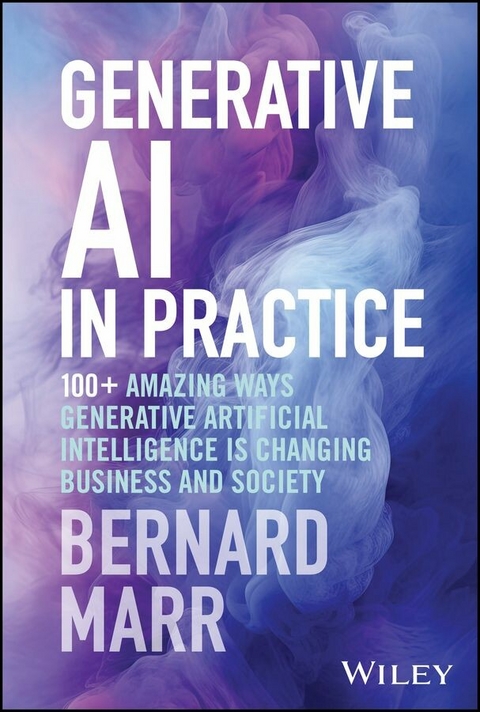 Generative AI in Practice - Bernard Marr