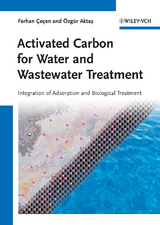 Activated Carbon for Water and Wastewater Treatment - Ferhan Cecen, &Ouml;zg&uuml;r Aktas