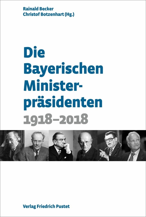 Die Bayerischen Ministerpr&auml;sidenten - 