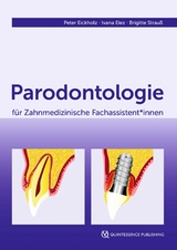 Parodontologie f&uuml;r Zahnmedizinische Fachassistent*innen - Peter Eickholz, Ivana Elez, Brigitte Strau&szlig;