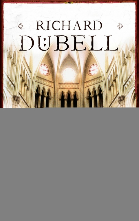 Die Pforten der Ewigkeit - Richard D&uuml;bell