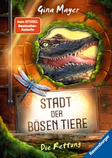 Stadt der bösen Tiere, Band 2: Die Rettung (actionreiche 2. Staffel der Bestseller-Reihe "Internat der bösen Tiere" ab 10 Jahren) - Gina Mayer