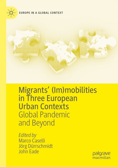 Migrants&rsquo; (Im)mobilities in Three European Urban Contexts - 