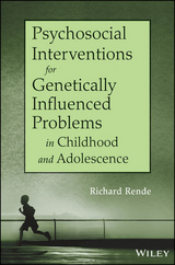 Psychosocial Interventions for Genetically Influenced Problems in Childhood and Adolescence - Richard Rende