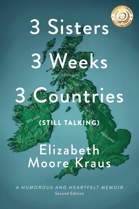 3 Sisters 3 Weeks 3 Countries (Still Talking) -  Elizabeth Moore Kraus