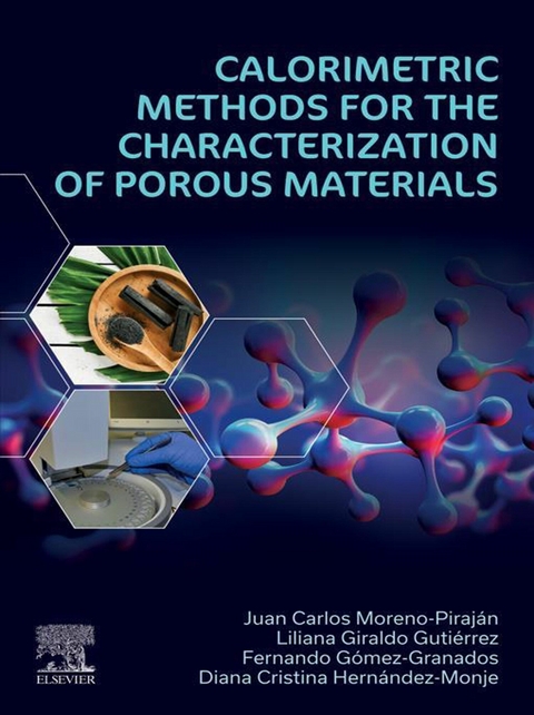 Calorimetric Methods for the Characterization of Porous Materials -  Fernando Gomez-Granados,  Liliana Giraldo Gutierrez,  Diana Cristina Hernandez-Monje,  Juan Carlos Moreno-Pirajan