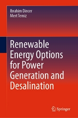 Renewable Energy Options for Power Generation and Desalination -  Ibrahim Dincer,  Mert Temiz