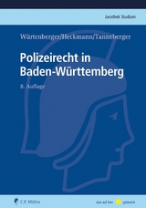Polizeirecht in Baden-W&uuml;rttemberg - Thomas W&uuml;rtenberger, Dirk Heckmann, Steffen Tanneberger