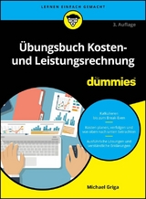 &Uuml;bungsbuch Kosten- und Leistungsrechnung f&uuml;r Dummies - Michael Griga