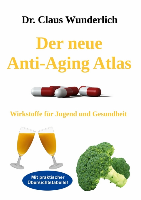 Der neue Anti-Aging Atlas -  Claus Wunderlich