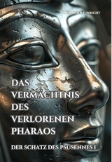 Das Verm&auml;chtnis des verlorenen Pharaos - Alexander F. Wright