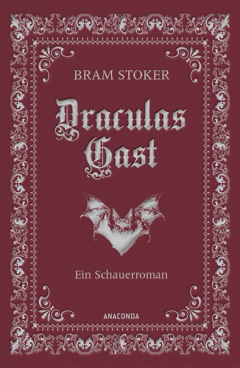 Draculas Gast. Ein Schauerroman mit dem urspr&uuml;nglich 1. Kapitel von "Dracula" - Bram Stoker