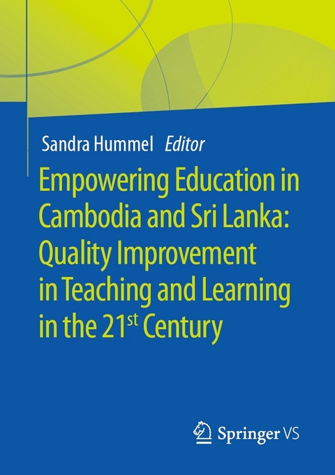 Empowering Education in Cambodia and Sri Lanka: Quality Improvement in Teaching  and Learning in the 21st Century - 