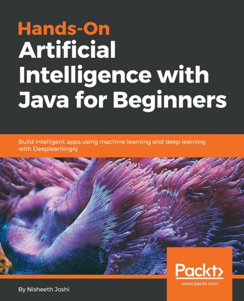 Hands-On Artificial Intelligence with Java for Beginners -  Joshi Nisheeth Joshi