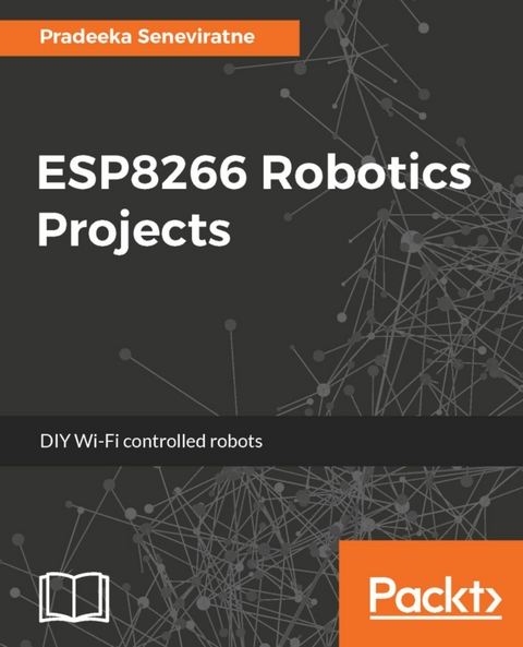 ESP8266 Robotics Projects -  Seneviratne Pradeeka Seneviratne