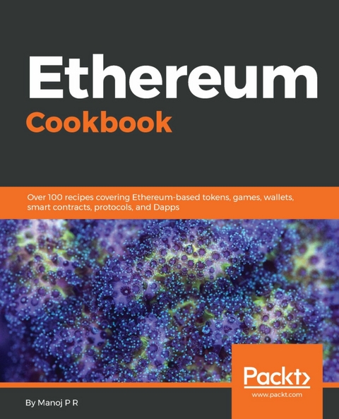 Ethereum Cookbook -  P R Manoj P R