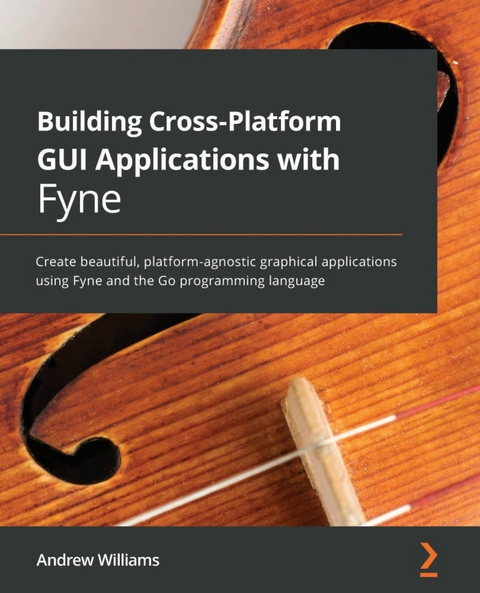 Building Cross-Platform GUI Applications with Fyne -  Williams Andrew Williams