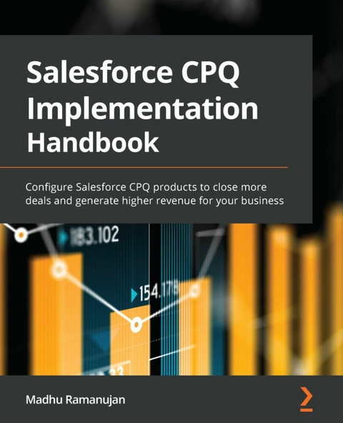 Salesforce CPQ Implementation Handbook -  Ramanujan Madhu Ramanujan