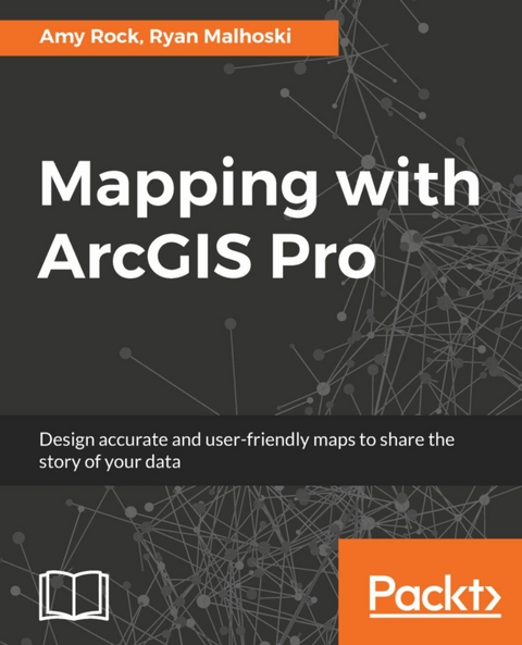Mapping with ArcGIS Pro -  Rock Amy Rock,  Malhoski Ryan Malhoski