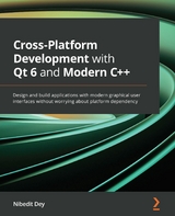 Cross-Platform Development with Qt 6 and Modern C++ -  Nibedit Dey