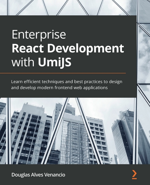 Enterprise React Development with UmiJS -  Venancio Douglas Alves Venancio
