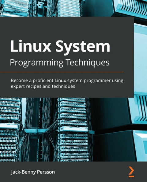 Linux System Programming Techniques -  Persson Jack-Benny Persson