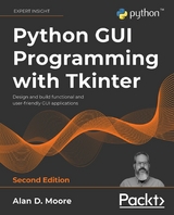 Python GUI Programming with Tkinter -  Moore Alan D. Moore