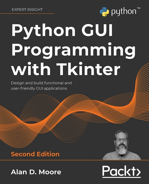 Python GUI Programming with Tkinter -  Moore Alan D. Moore