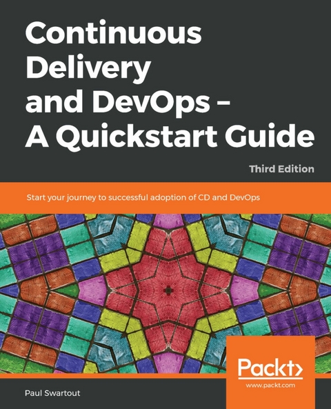 Continuous Delivery and DevOps - A Quickstart Guide -  Swartout Paul Swartout