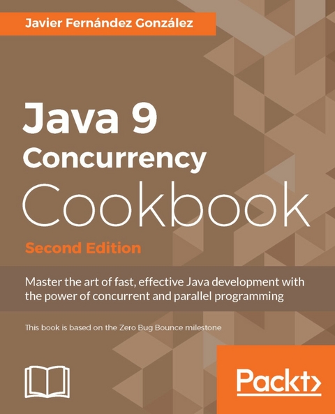 Java 9 Concurrency Cookbook - Second Edition -  Gonzalez Javier Fernandez Gonzalez