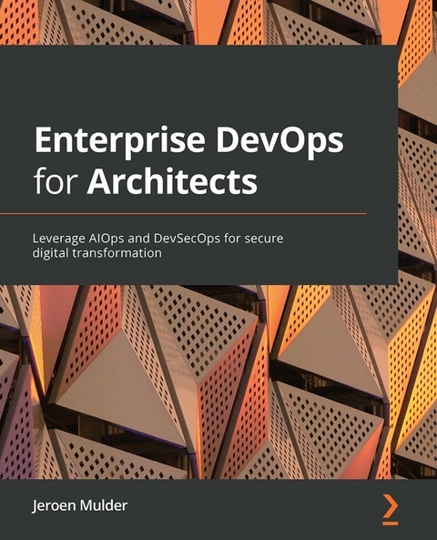 Enterprise DevOps for Architects -  Mulder Jeroen Mulder