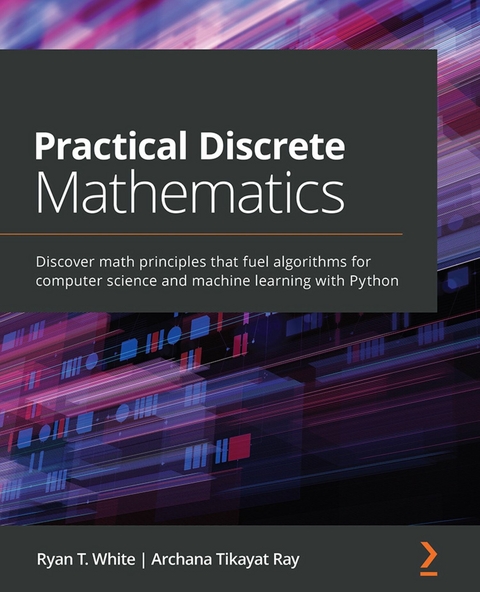 Practical Discrete Mathematics -  Ray Archana Tikayat Ray,  White Ryan T. White