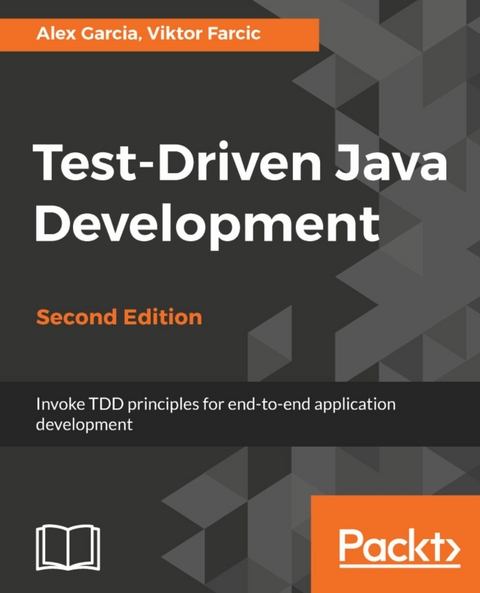 Test-Driven Java Development - Second Edition -  Garcia Alex Garcia,  Farcic Viktor Farcic