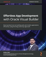 Effortless App Development with Oracle Visual Builder -  Jain Ankur Jain