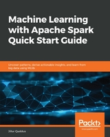 Machine Learning with Apache Spark Quick Start Guide -  Quddus Jillur Quddus