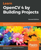 Learn OpenCV 4 by Building Projects -  Millan Escriva David Millan Escriva,  Joshi Prateek Joshi,  G. Mendonca Vinicius G. Mendonca