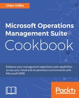 Microsoft Operations Management Suite Cookbook -  Odika Chiyo Odika