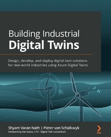 Building Industrial Digital Twins -  Isaacs Dan Isaacs,  Schalkwyk Pieter van Schalkwyk,  Nath Shyam Varan Nath