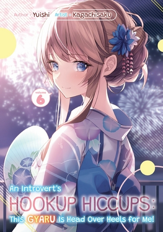 Introvert's Hookup Hiccups: This Gyaru Is Head Over Heels for Me! Volume 6