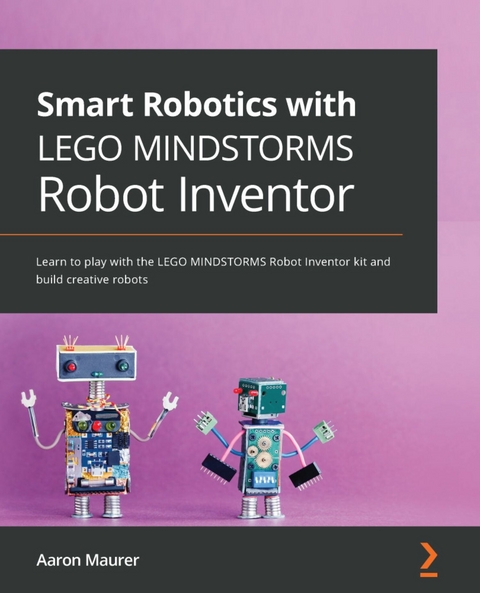 Smart Robotics with LEGO MINDSTORMS Robot Inventor -  Maurer Aaron Maurer