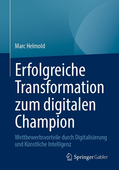 Erfolgreiche Transformation zum digitalen Champion -  Marc Helmold