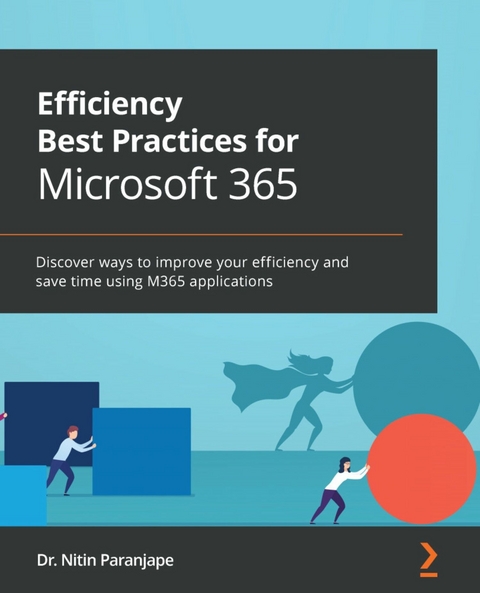 Efficiency Best Practices for Microsoft 365 -  Paranjape Dr. Nitin Paranjape