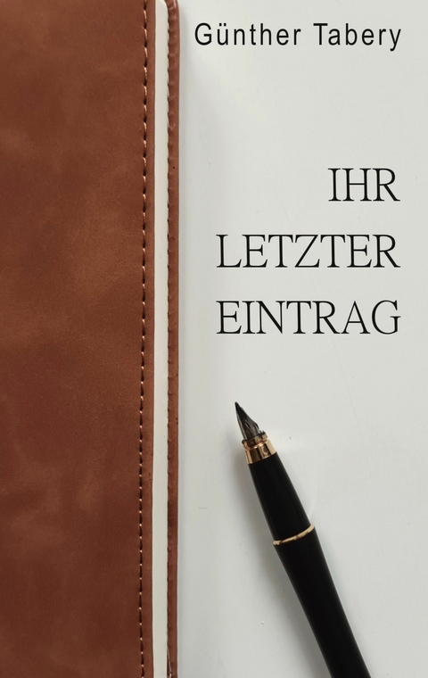 Ihr letzter Eintrag -  G&uuml;nther Tabery