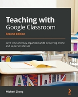 Teaching with Google Classroom -  Zhang Michael Zhang